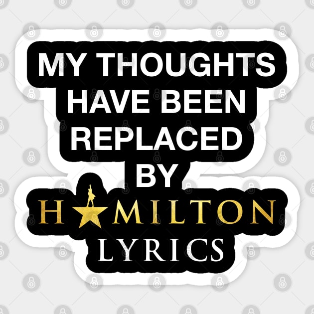 My thoughts have been replaced by Hamilton lyrics Sticker by nah